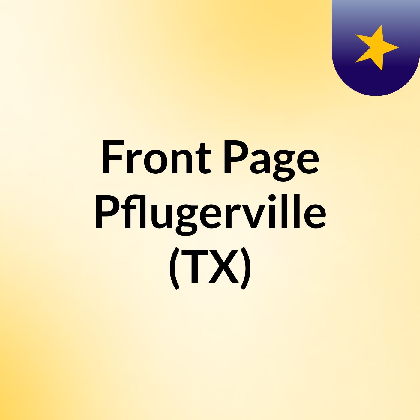 Front Page Pflugerville (TX) Front Page Pflugerville (TX)