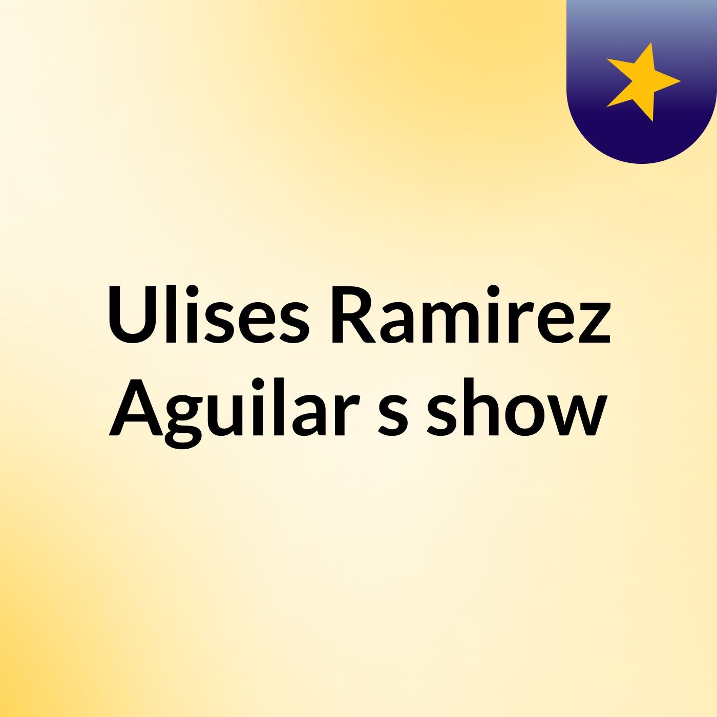 Ulises Ramirez Aguilar's show