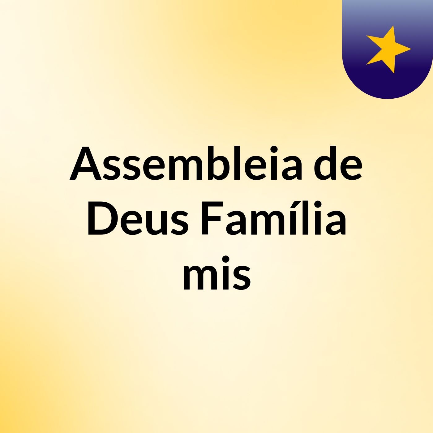 Assembleia de Deus Família mis'