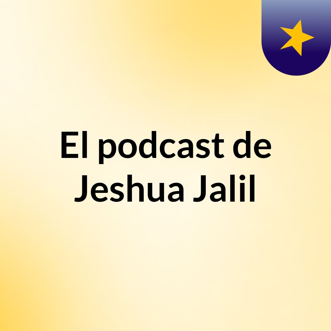 El podcast de Jeshua Jalil podcast artwork