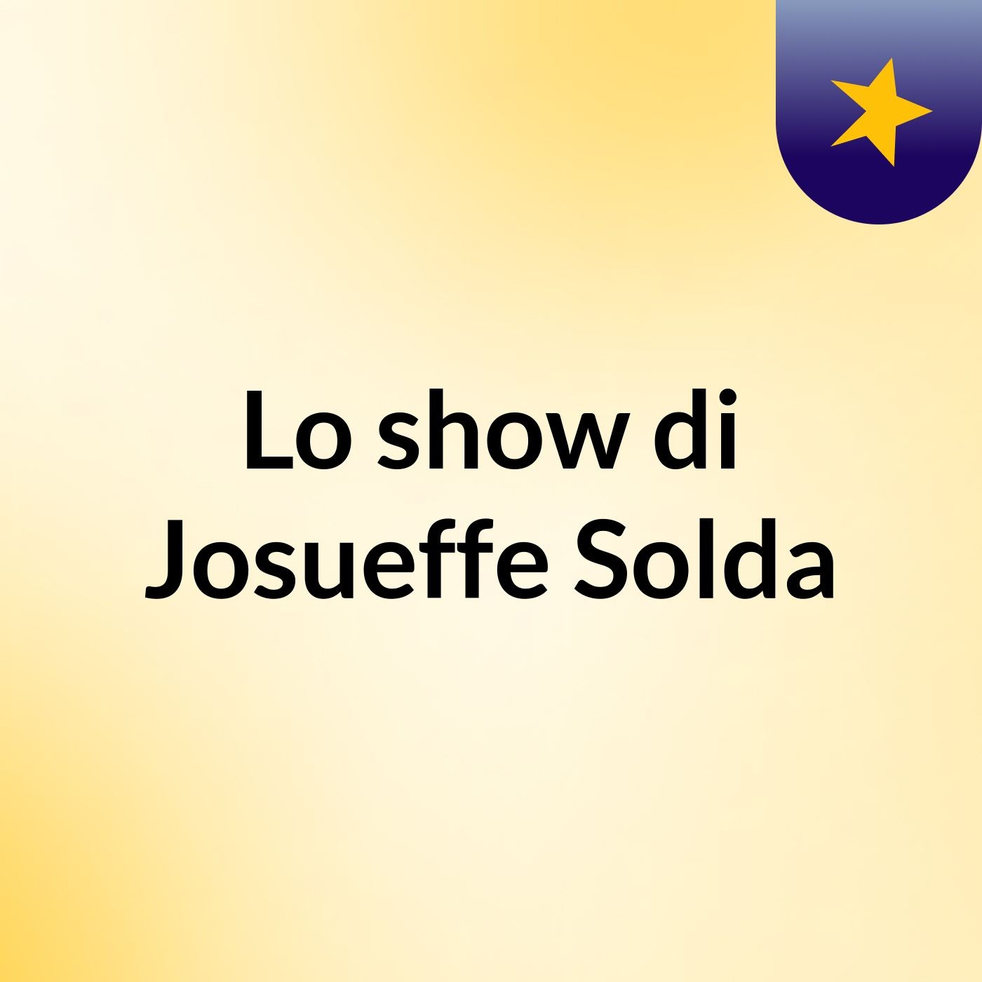 Lo show di Josueffe Solda'