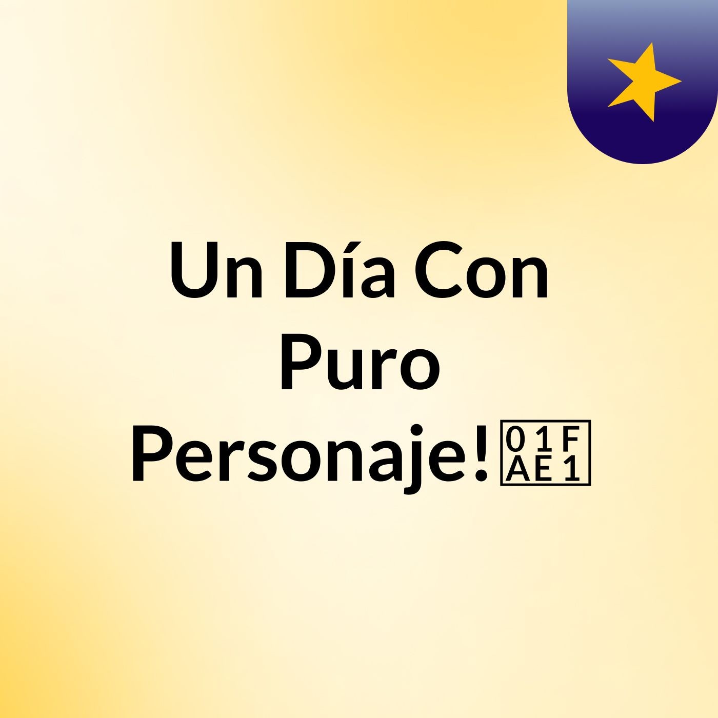 Un Día Con Puro Personaje!🫡💸 podcast artwork