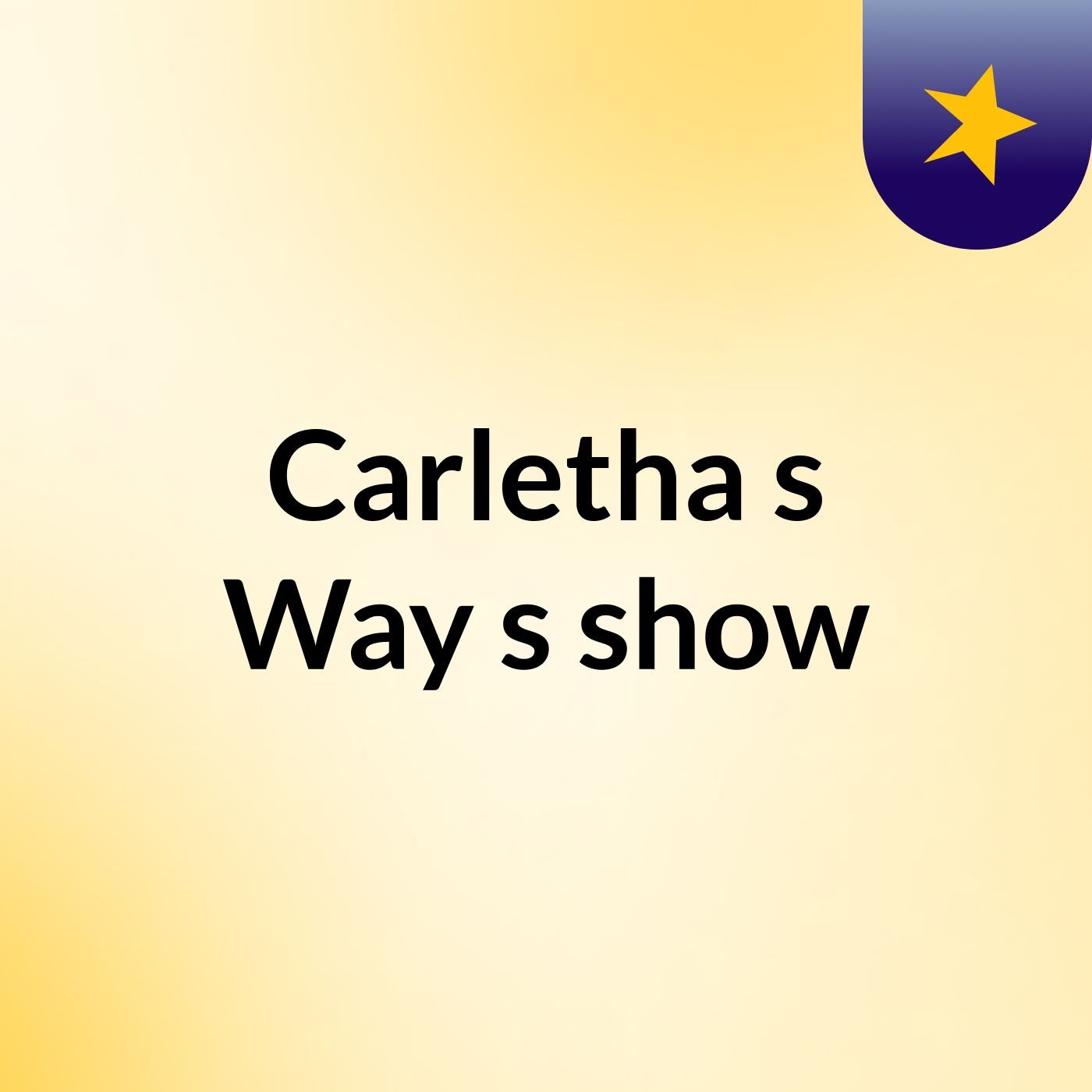 Carletha's Way's show