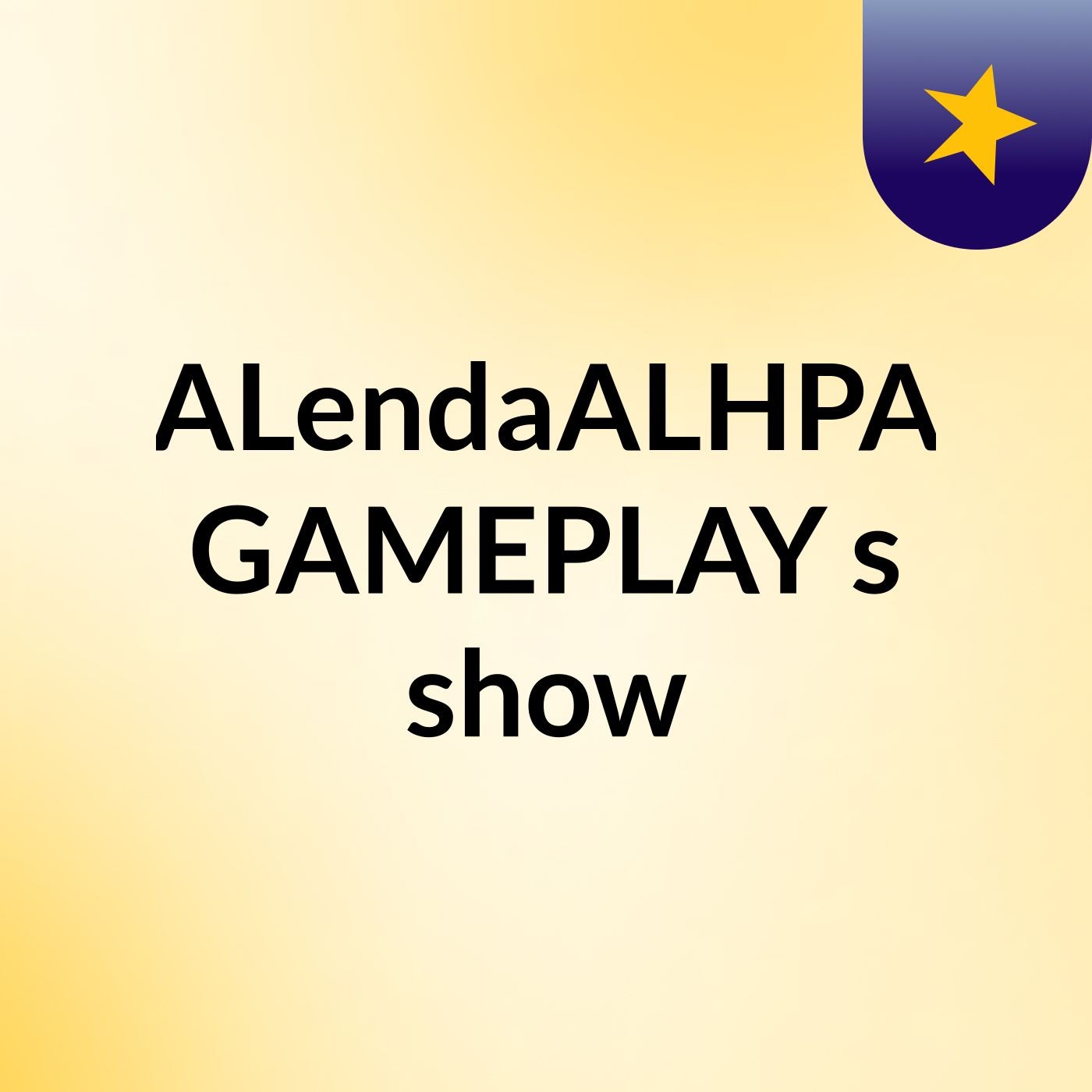 ALendaALHPA GAMEPLAY's show