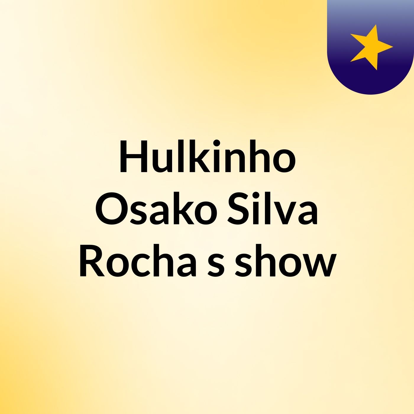 Hulkinho Osako Silva Rocha's show