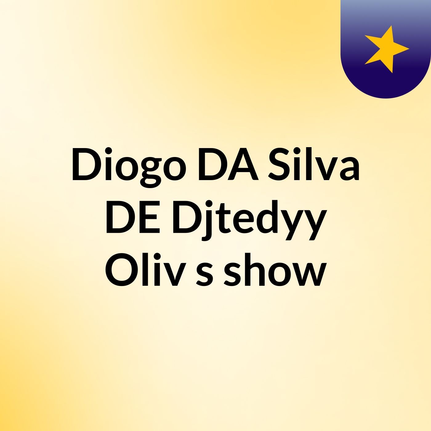 Diogo DA Silva DE Djtedyy Oliv's show