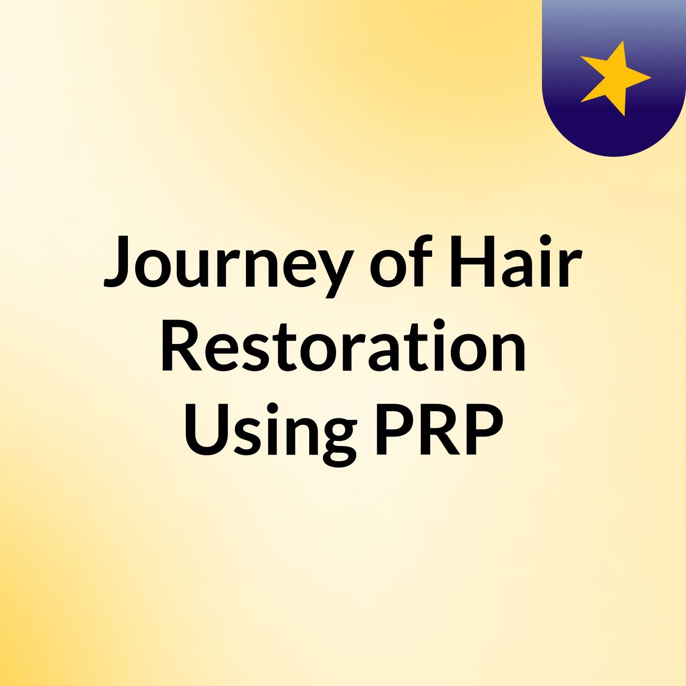 Journey of Hair Restoration Using PRP podcast artwork