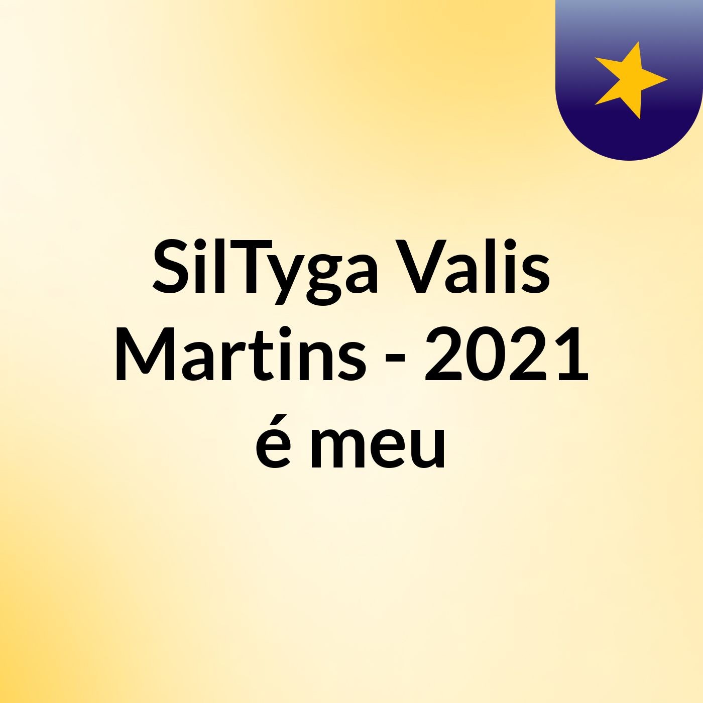 SilTyga Valis Martins - 2021 é meu