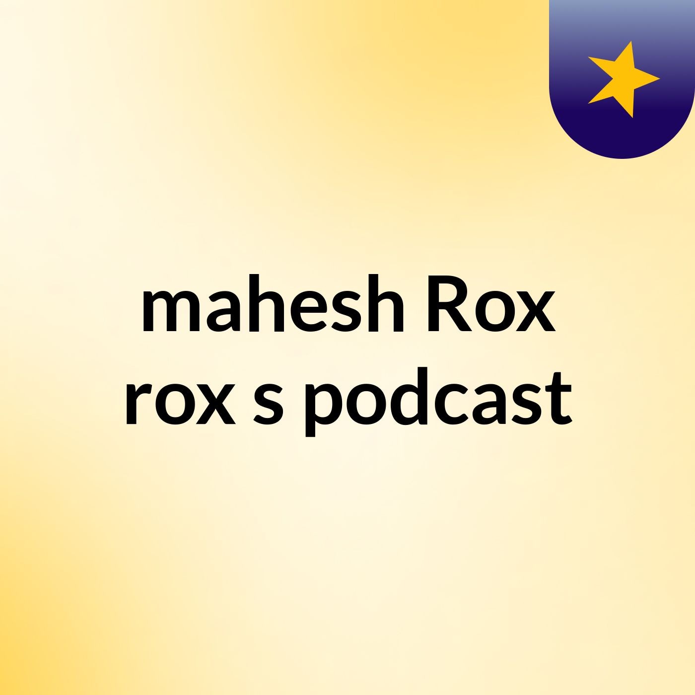 mahesh Rox rox's podcast