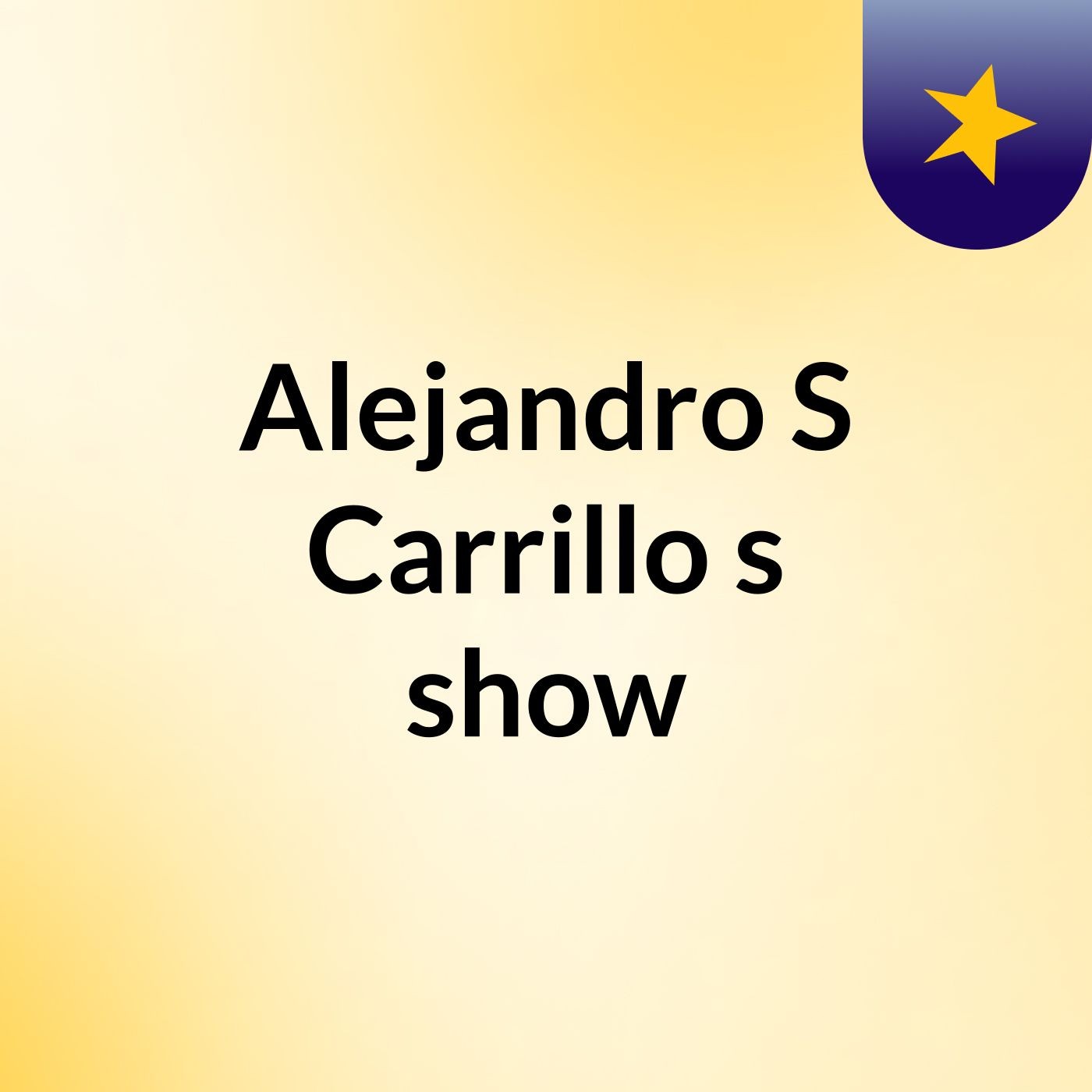 Alejandro S Carrillo's show