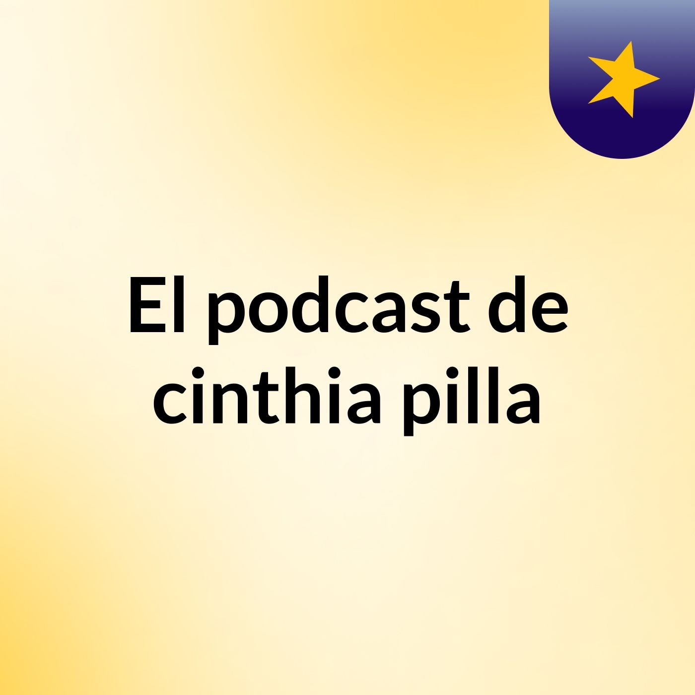 El podcast de cinthia pilla podcast artwork