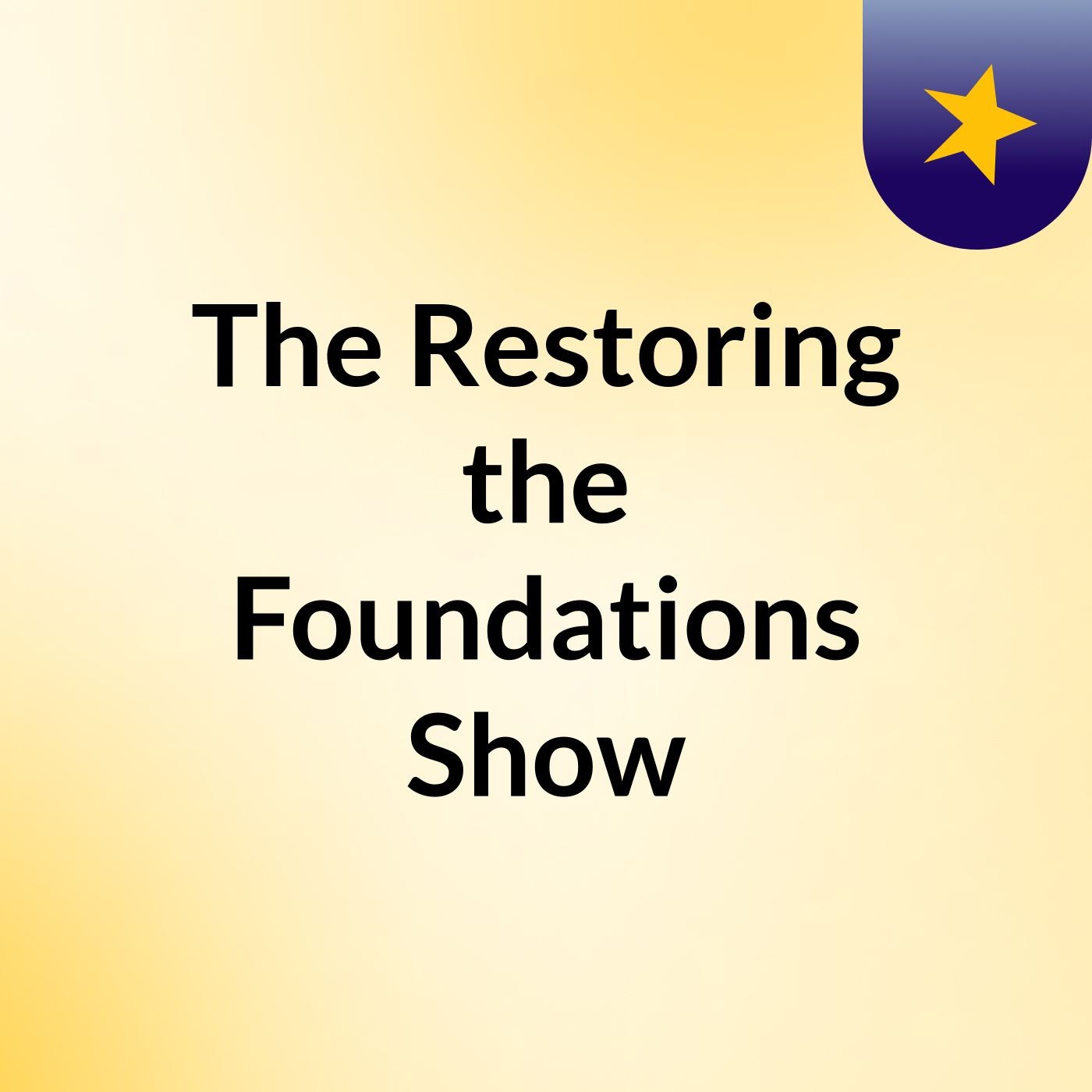 The Restoring the Foundations Show cover art