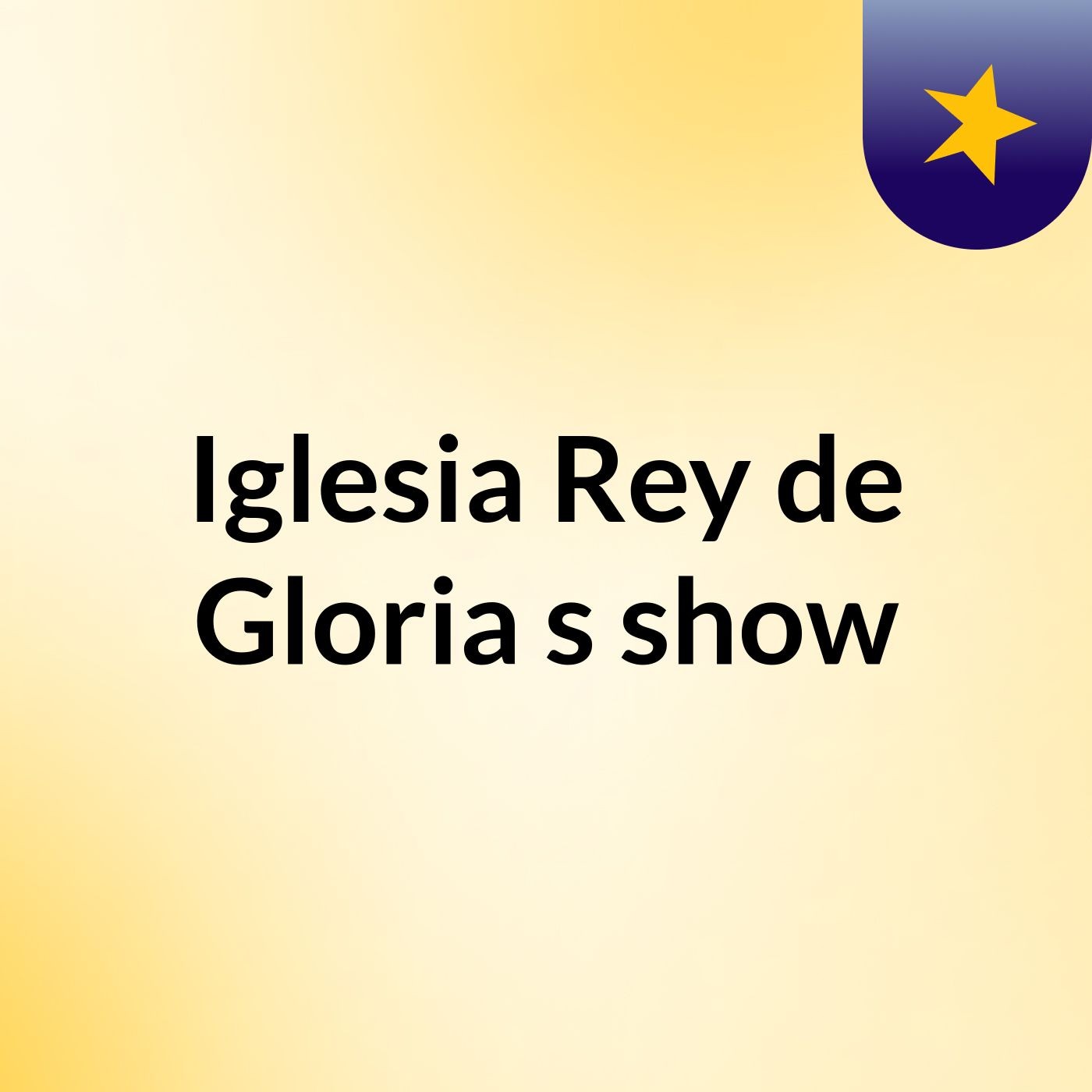 Iglesia Rey de Gloria's show