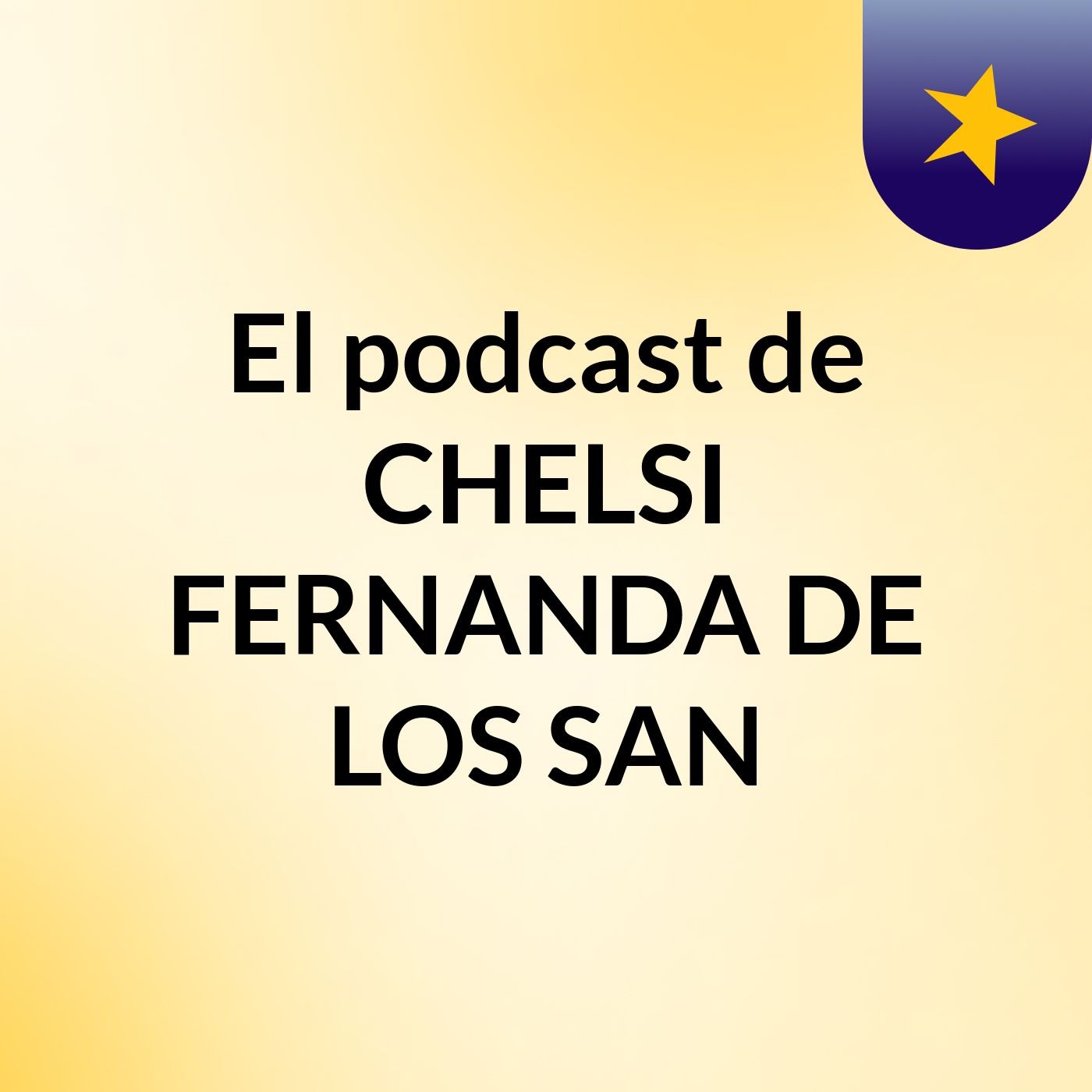 El podcast de CHELSI FERNANDA DE LOS SAN podcast artwork