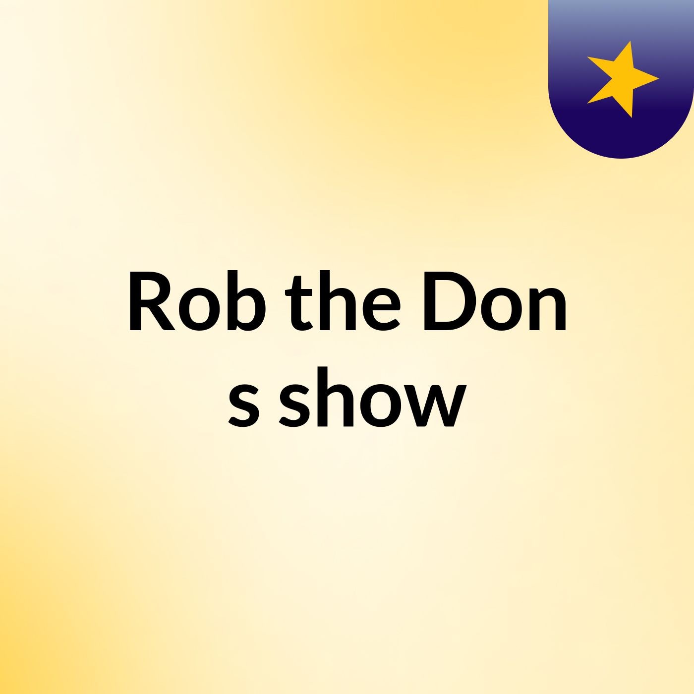 Rob the Don's show