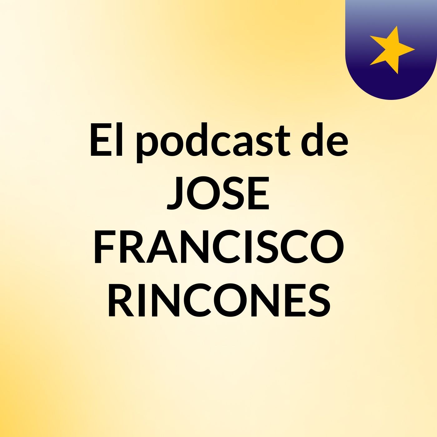 El podcast de JOSE FRANCISCO RINCONES