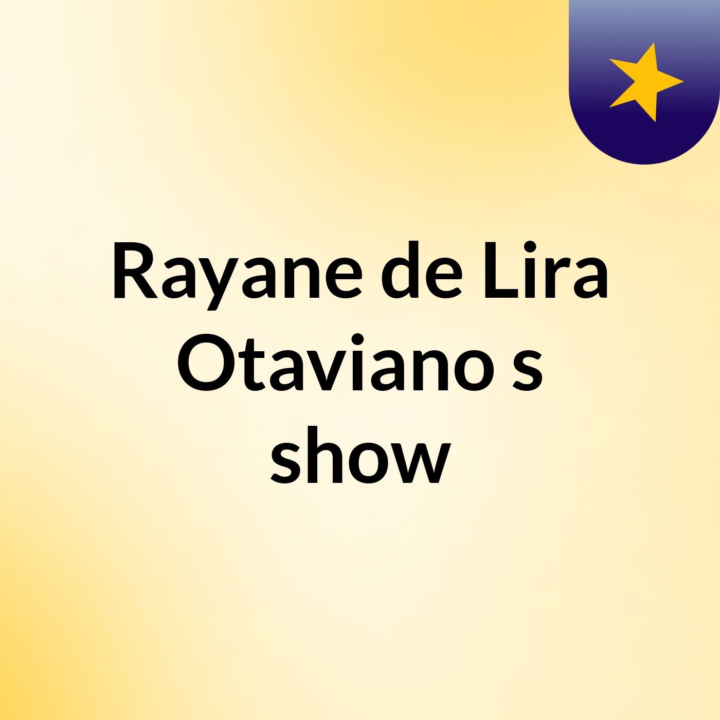 Rayane de Lira Otaviano's show
