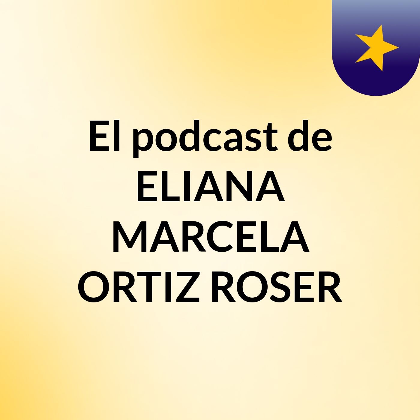 El podcast de ELIANA MARCELA ORTIZ ROSER podcast artwork