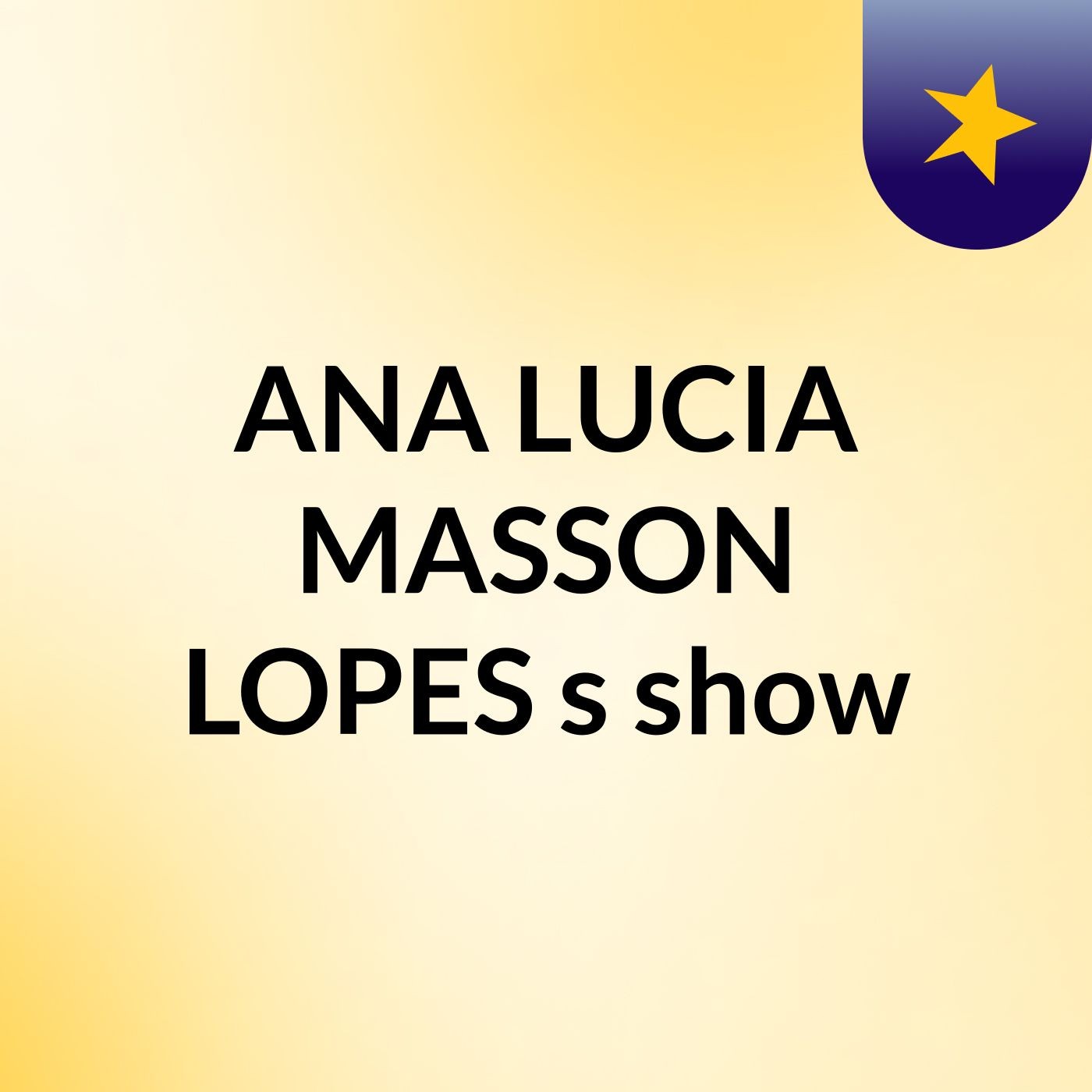 ANA LUCIA MASSON LOPES\'s show