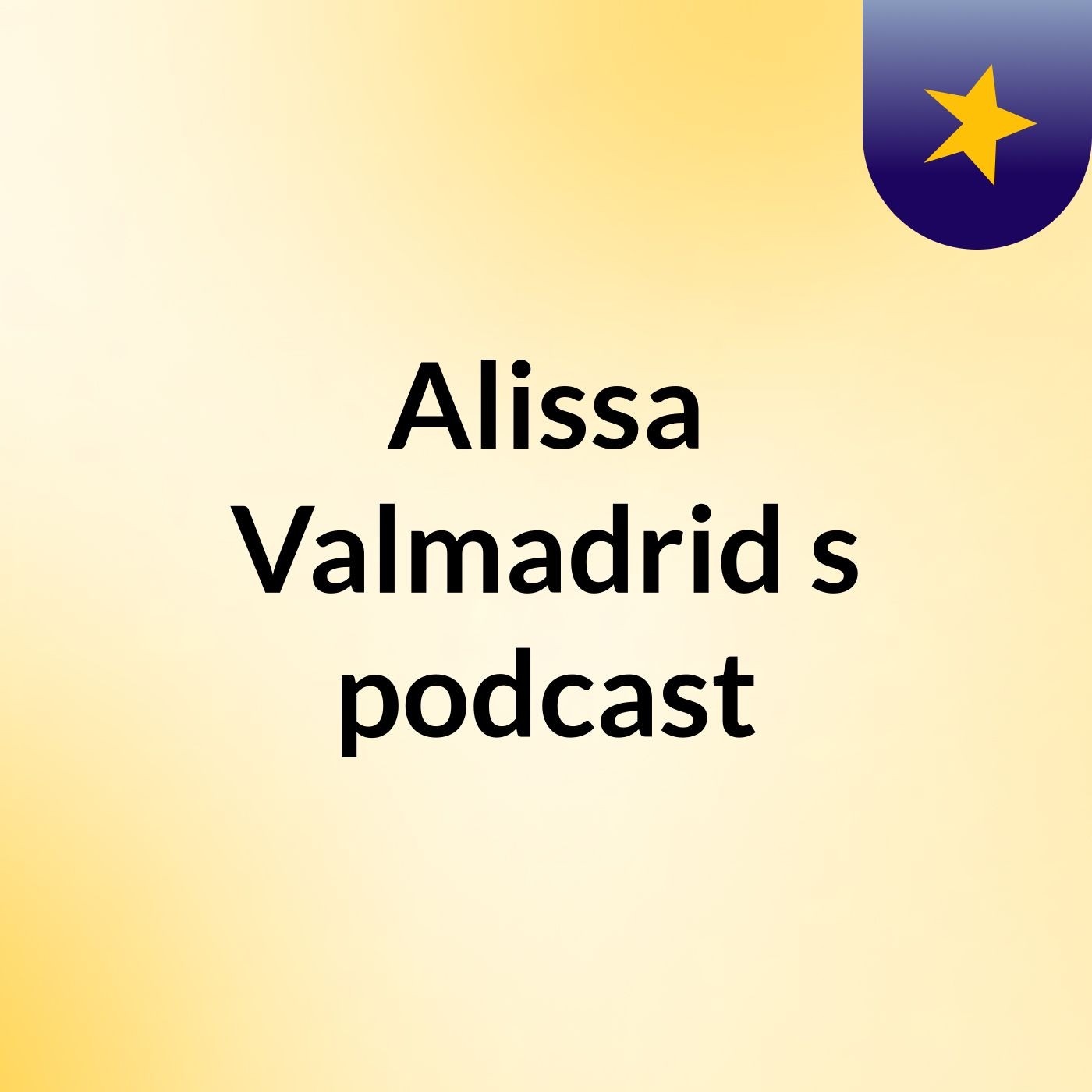 Alissa Valmadrid's podcast
