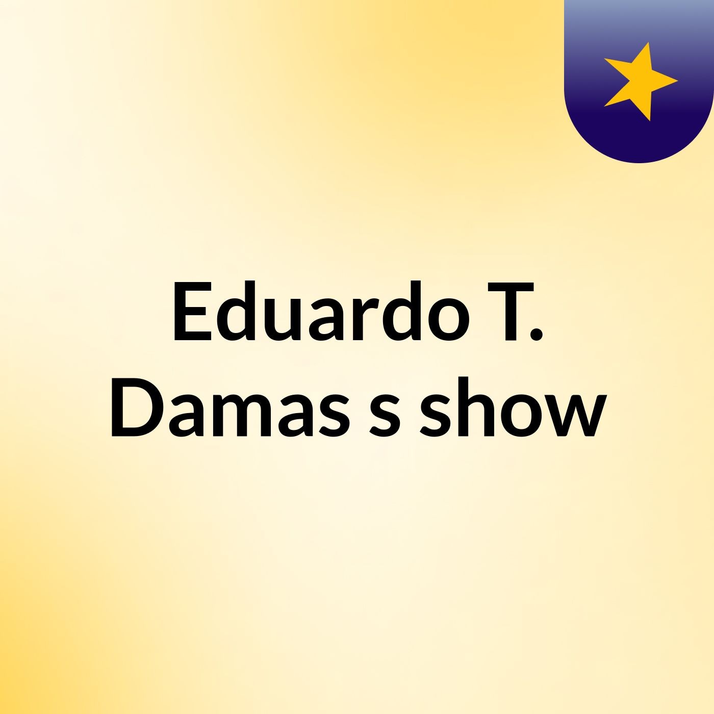 Eduardo T. Damas's show