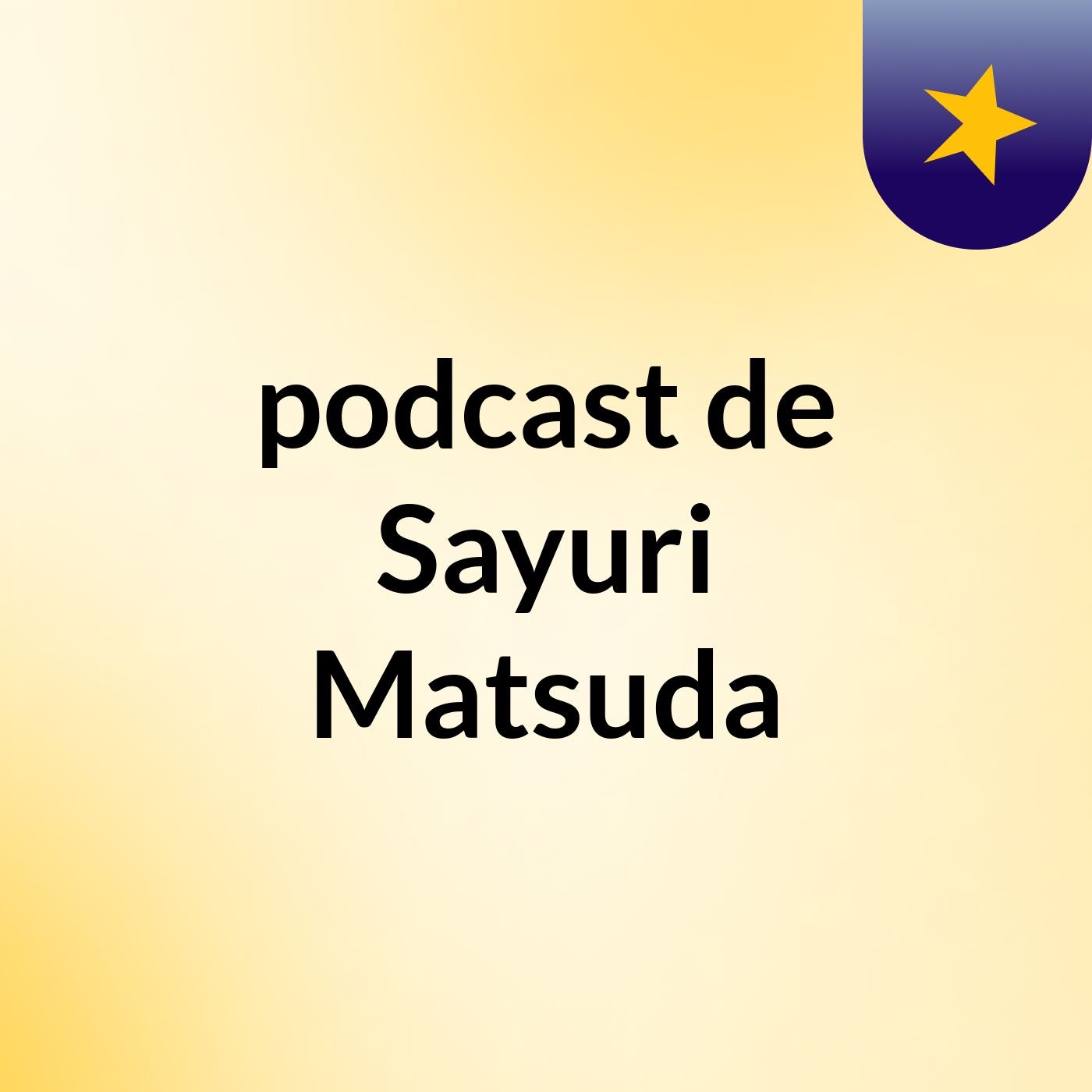 podcast de Sayuri Matsuda podcast artwork