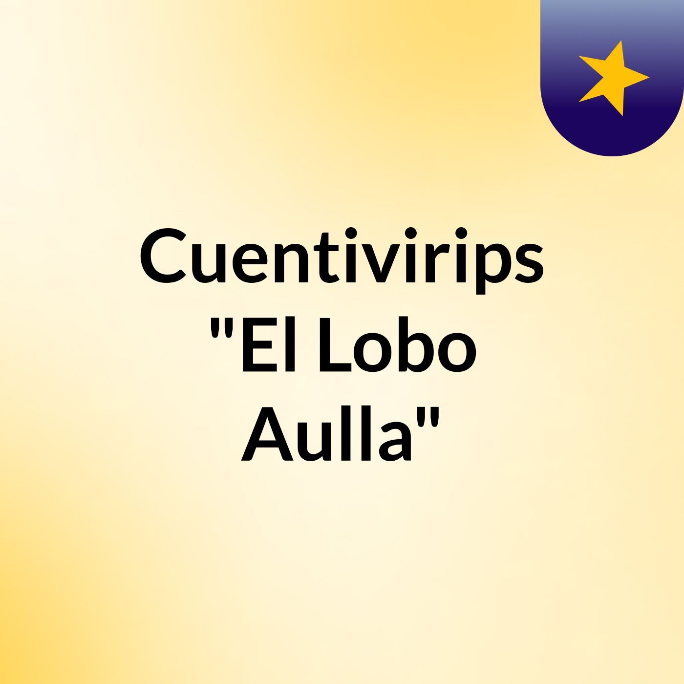 Cuentivirips "El Lobo Aulla"