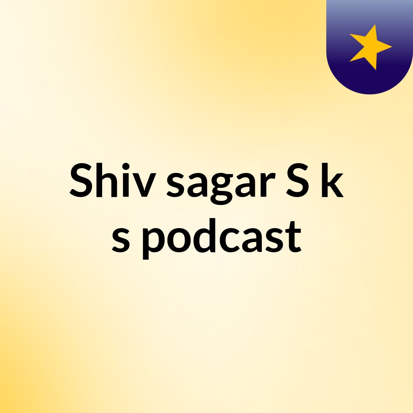 Shiv sagar S k's podcast