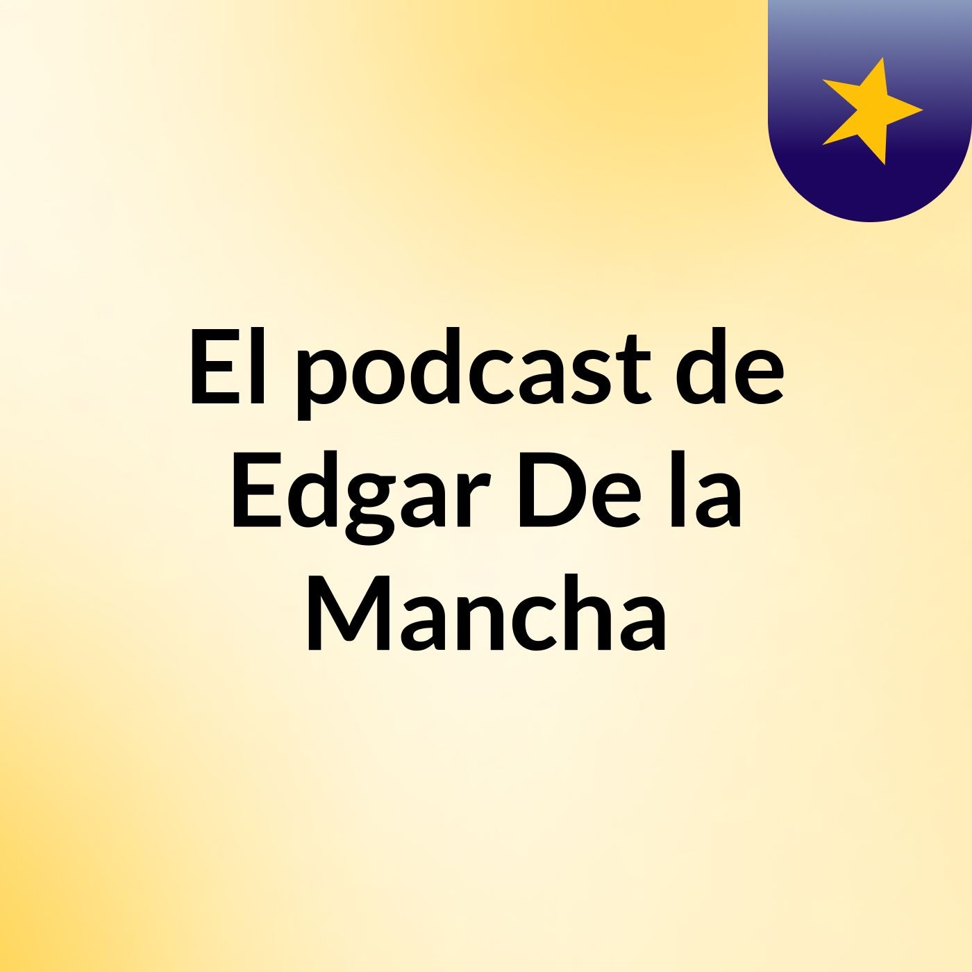 El podcast de Edgar De la Mancha