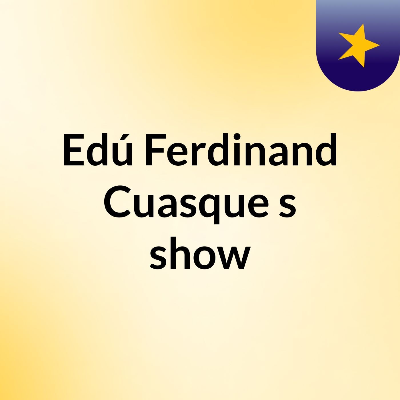 Edú Ferdinand Cuasque's show