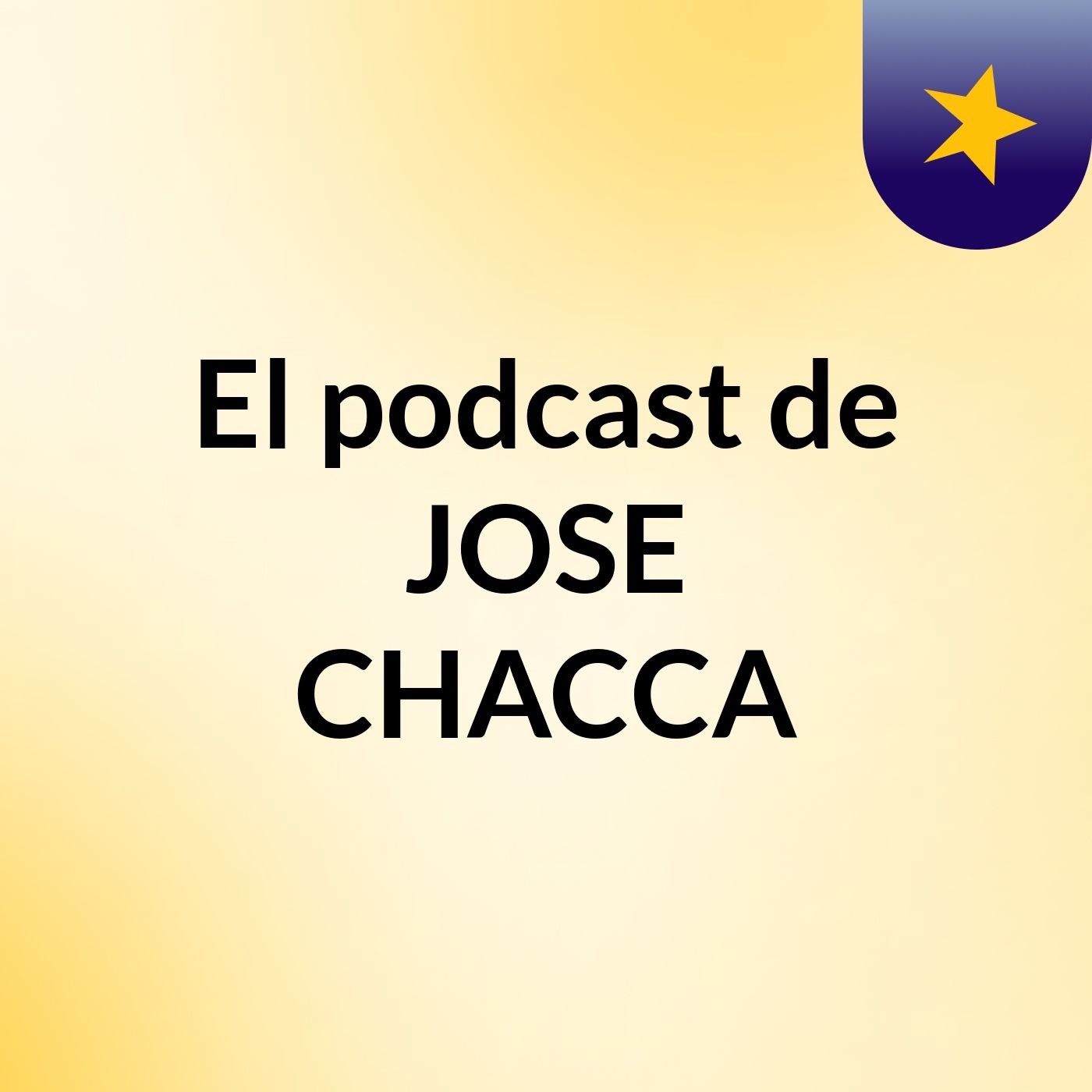 El podcast de JOSE CHACCA
