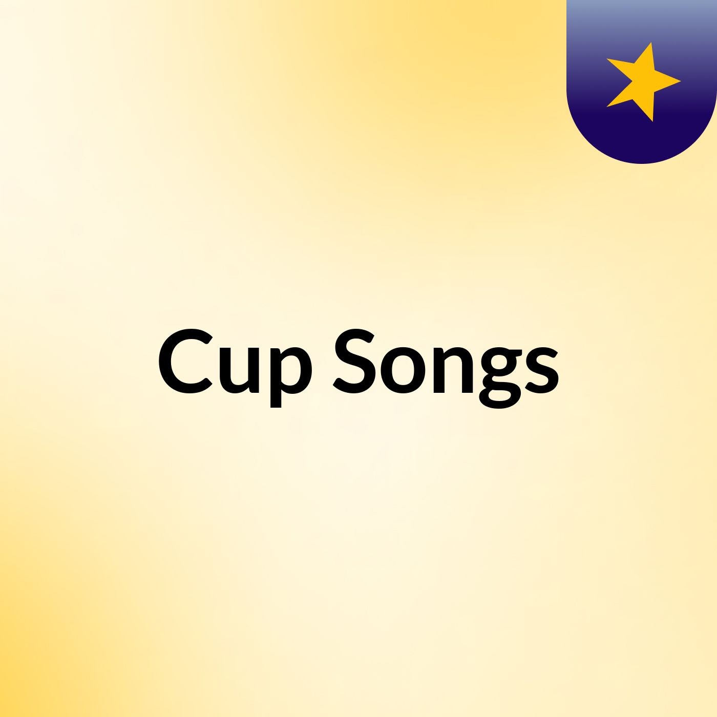 Cup Songs