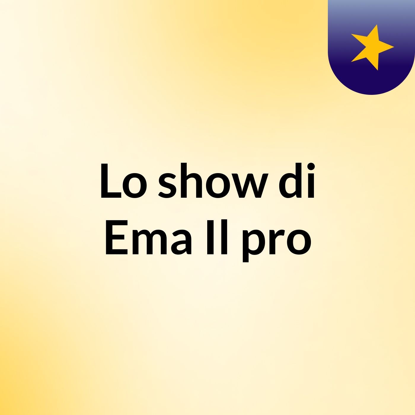 Lo show di Ema Il pro