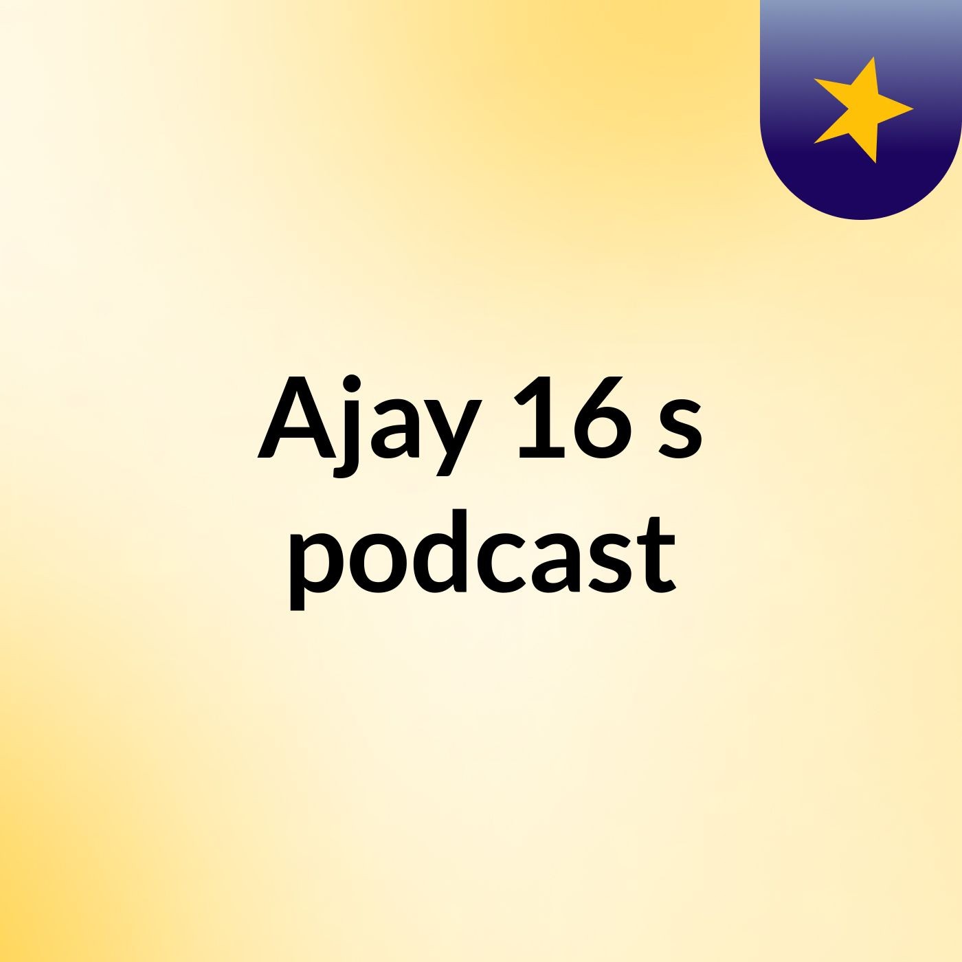 Ajay 16's podcast podcast artwork