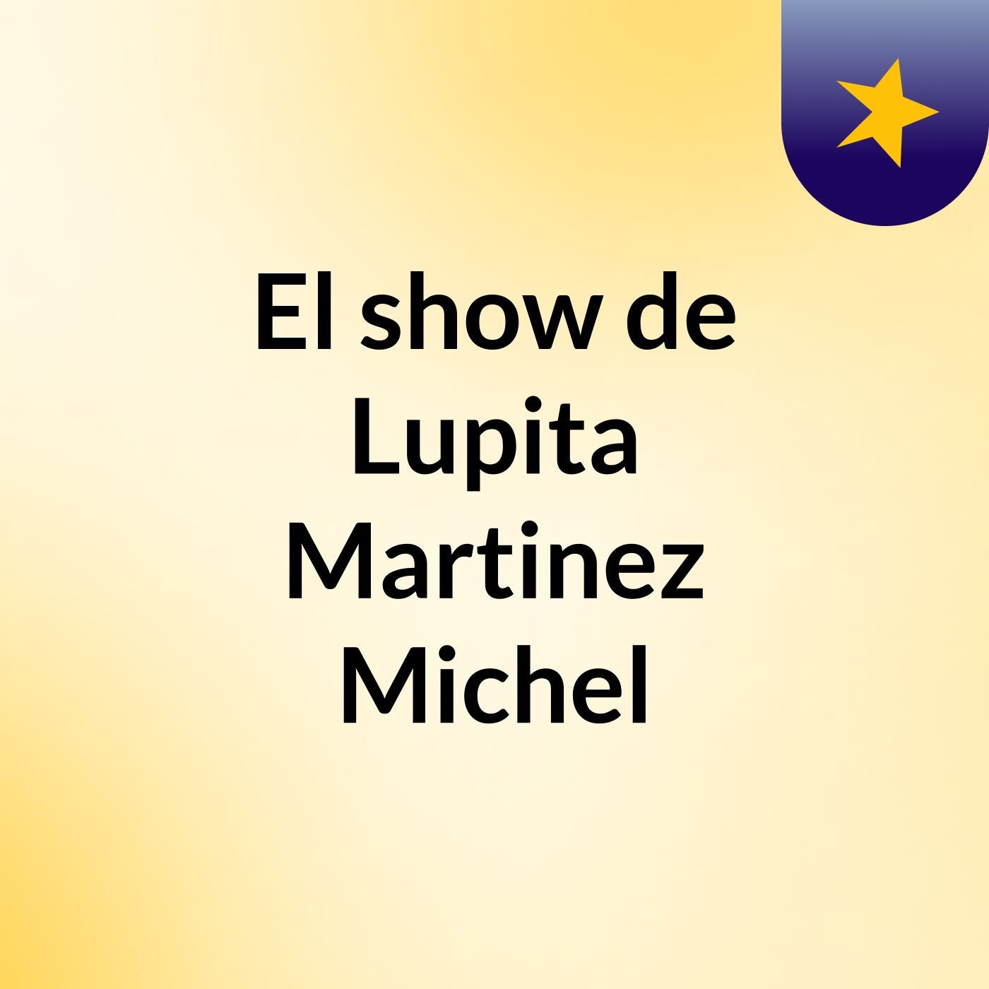 El show de Lupita Martinez Michel