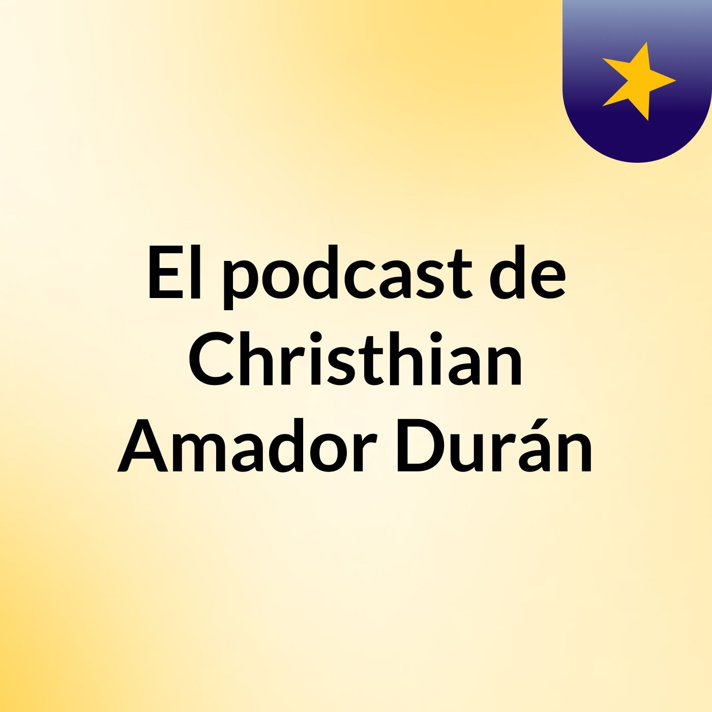 El podcast de Christhian Amador Durán