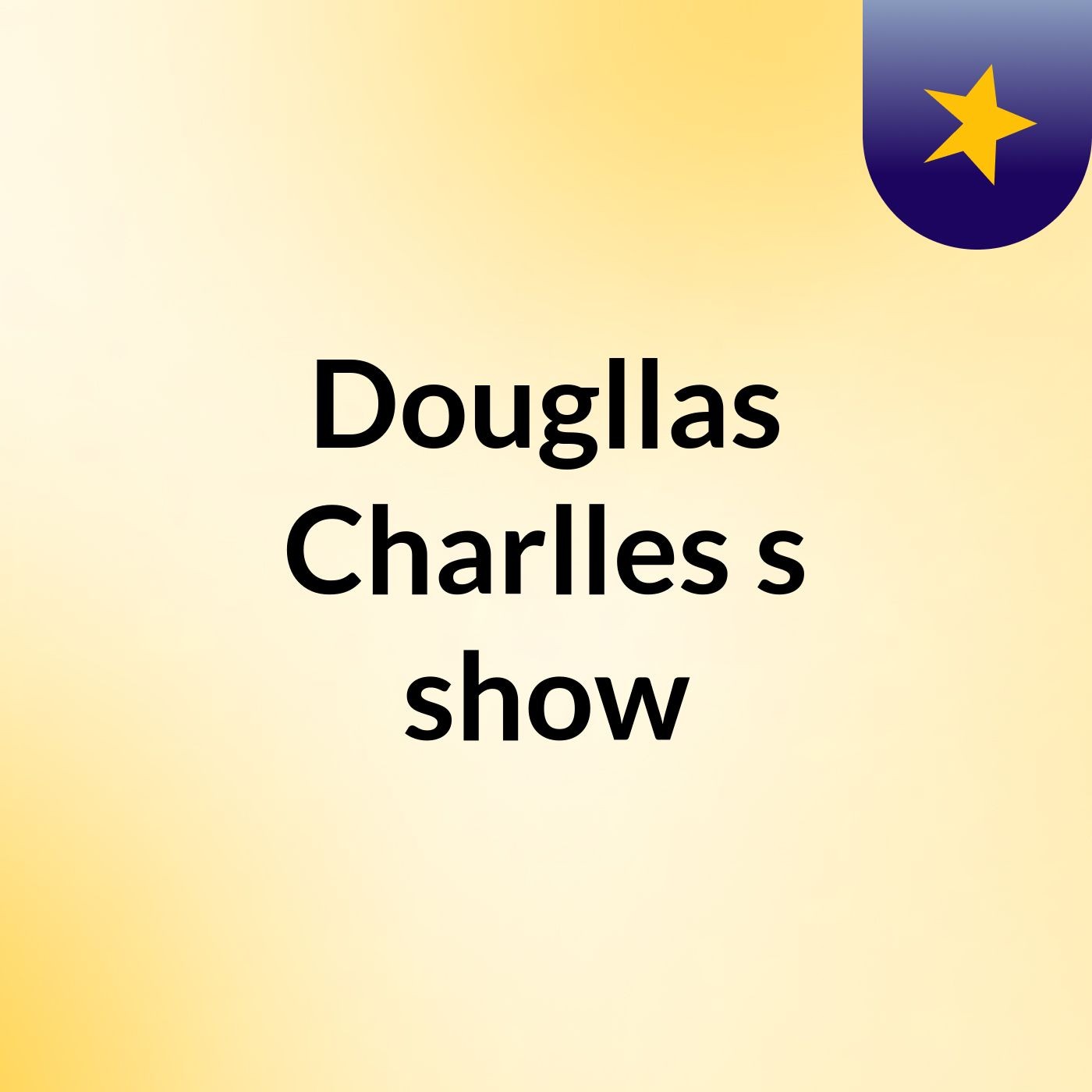 Dougllas Charlles\'s show