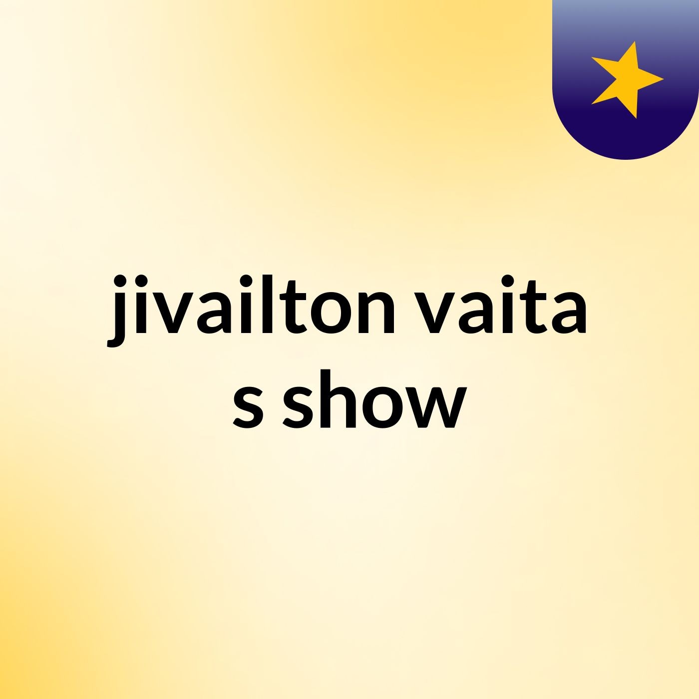 jivailton vaita's show