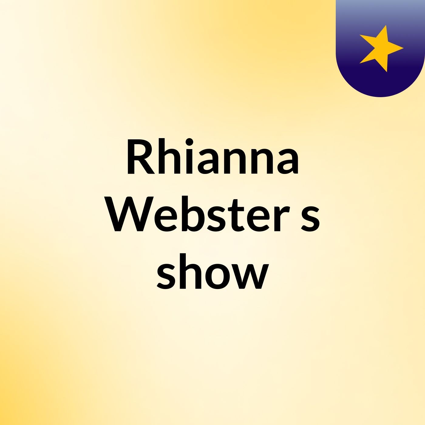 Rhianna Webster's show