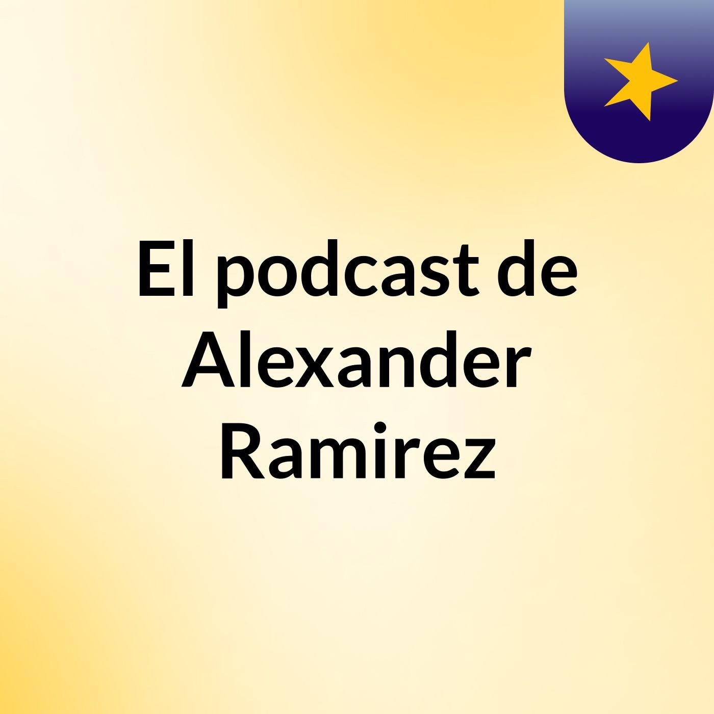 El podcast de Alexander Ramirez podcast artwork
