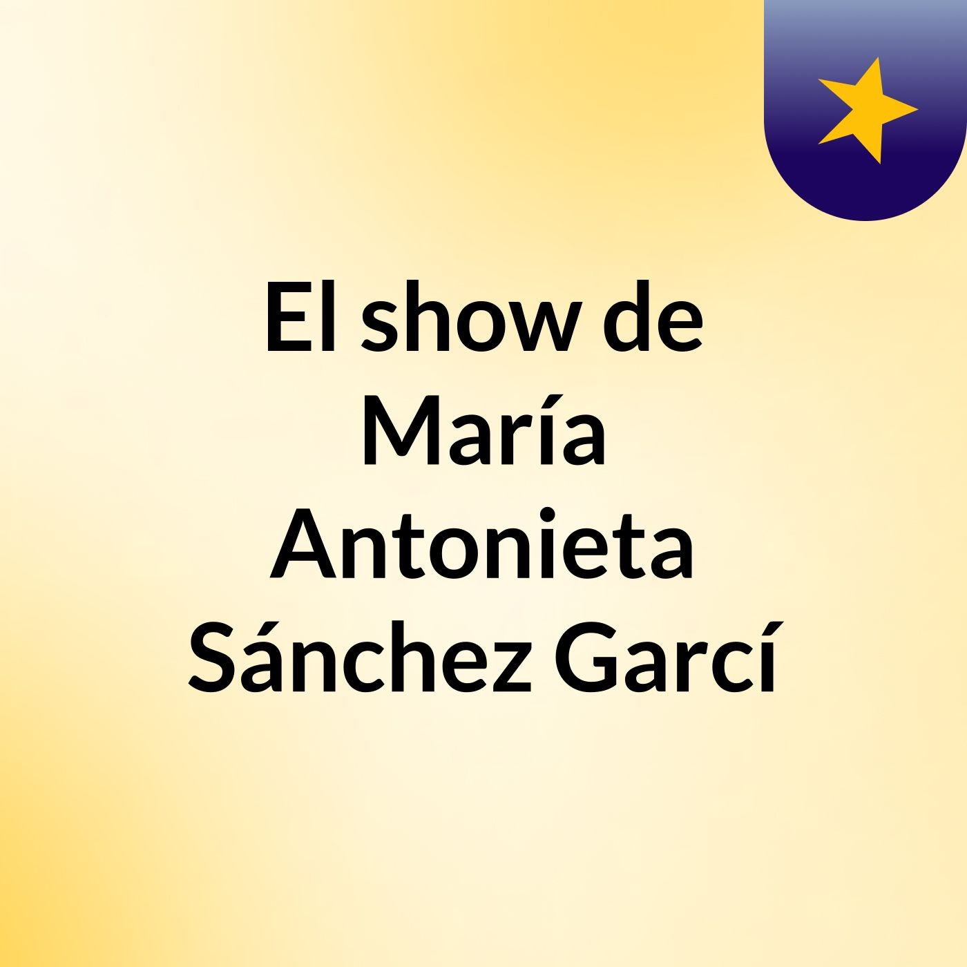 El show de María Antonieta Sánchez Garcí