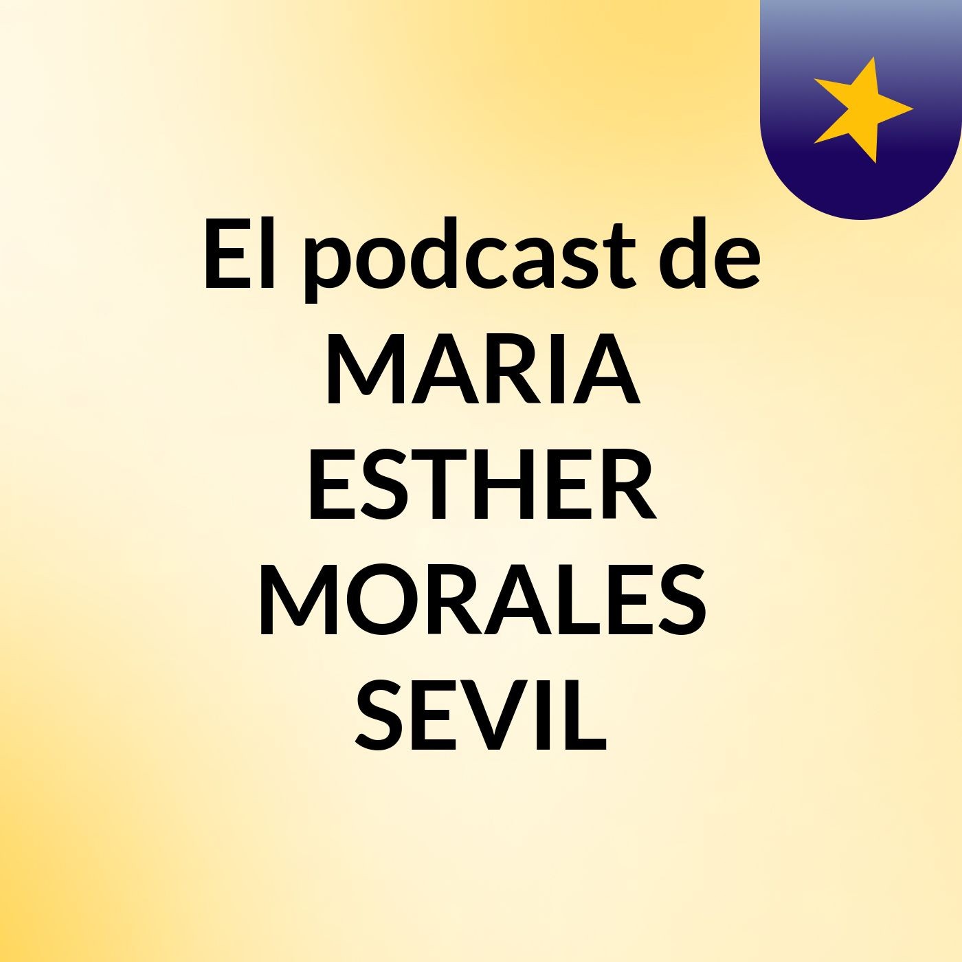 El podcast de MARIA ESTHER MORALES SEVIL