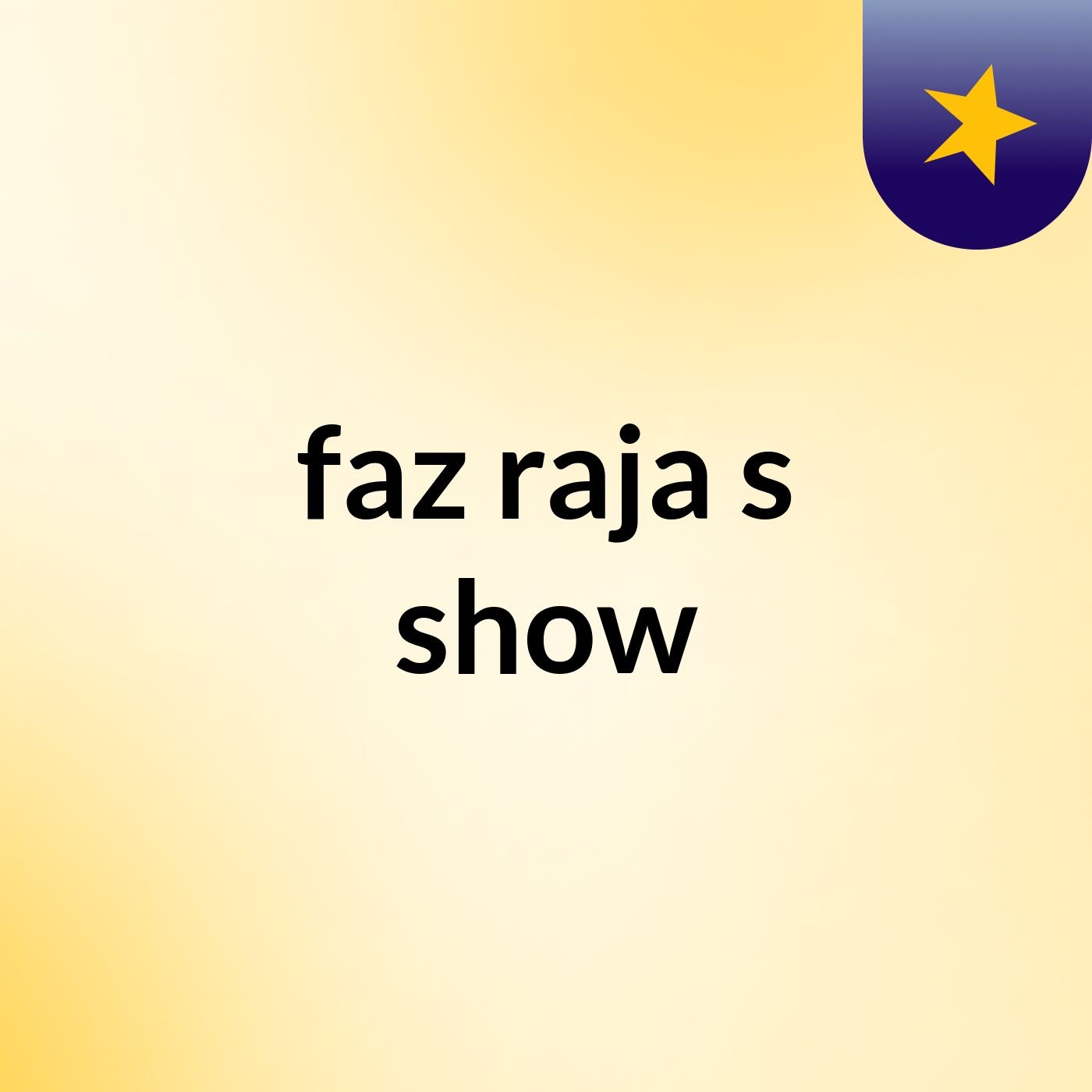 faz raja's show