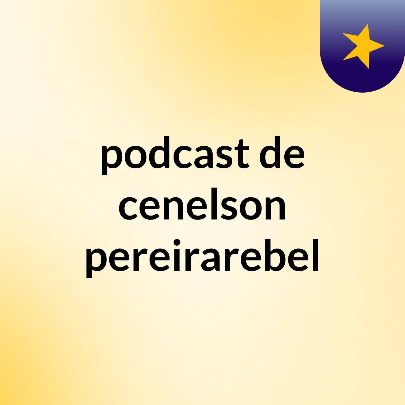 podcast de cenelson pereirarebel