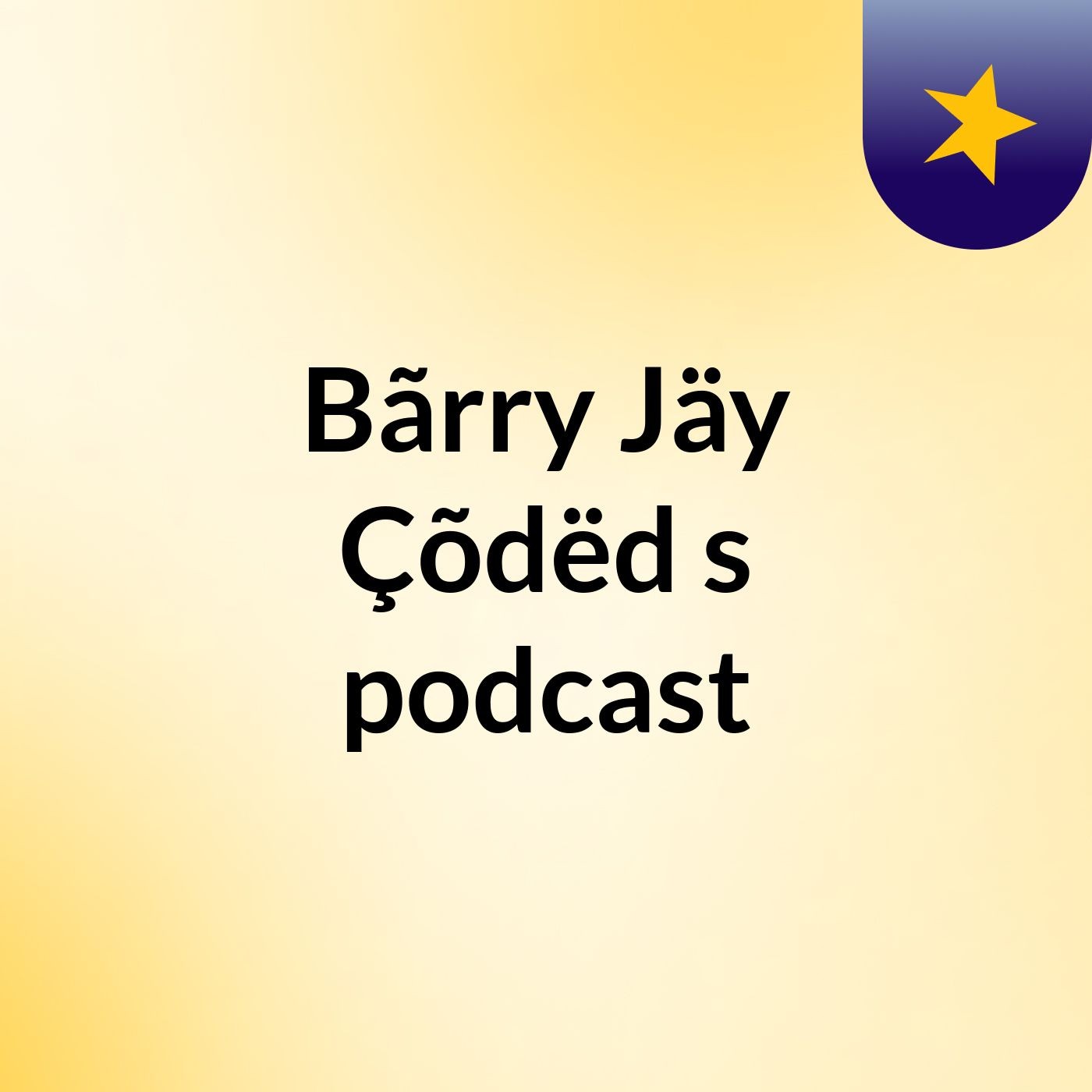 Bãrry Jäy Çõdëd's podcast