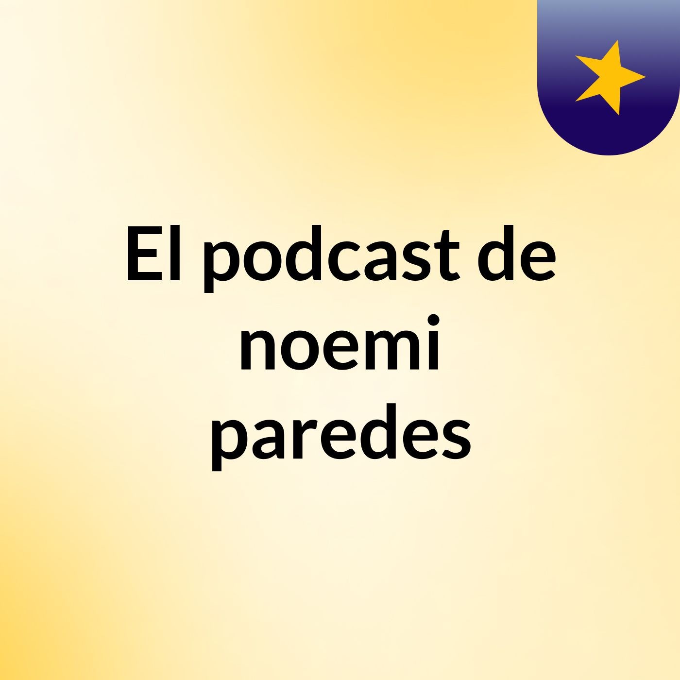 El podcast de noemi paredes