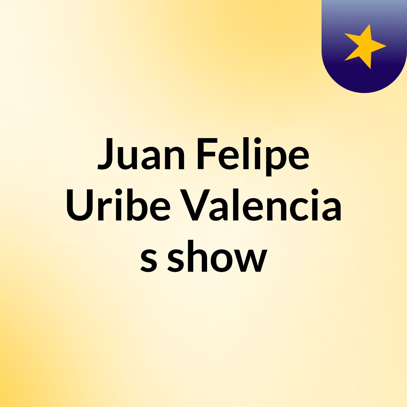 Juan Felipe Uribe Valencia's show