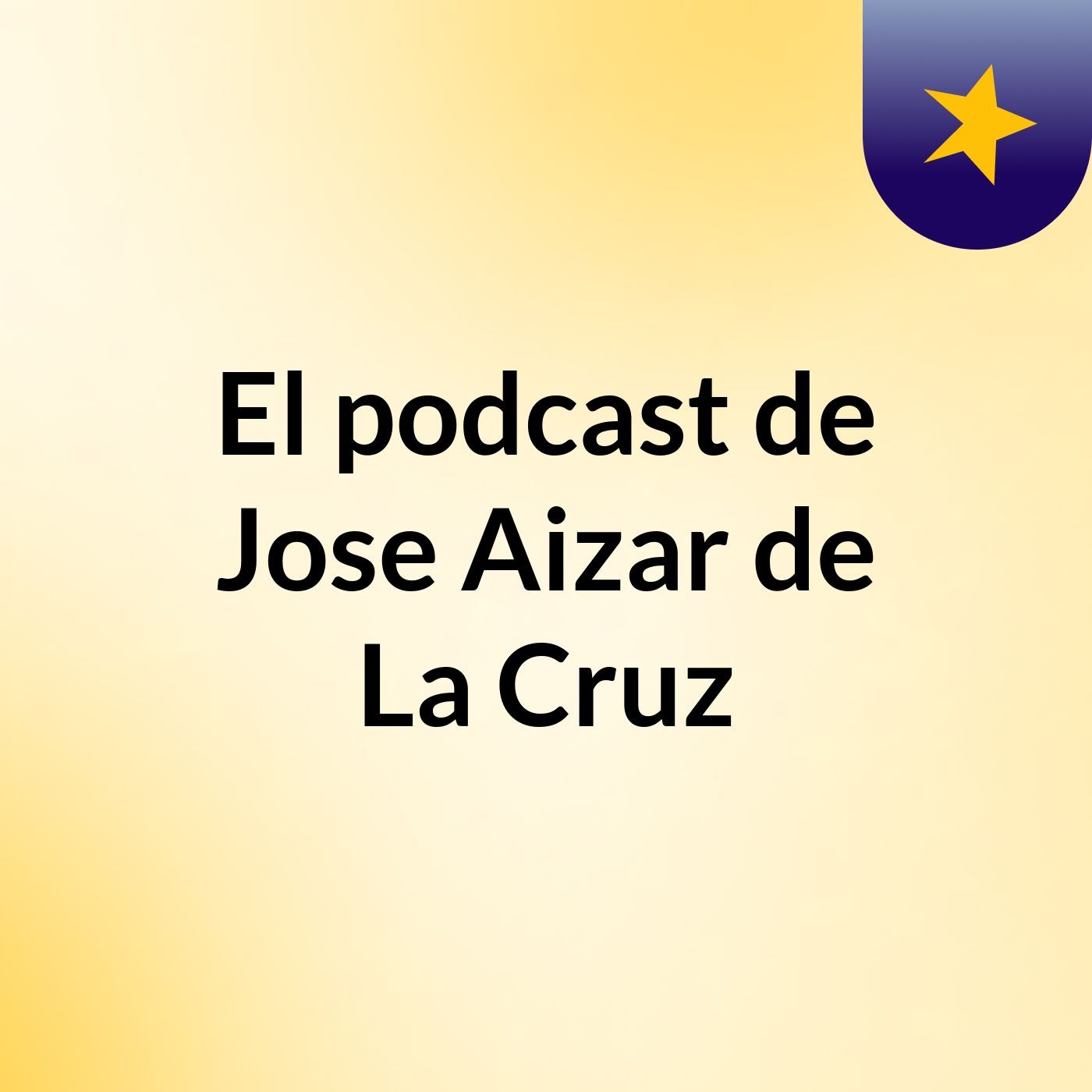 El podcast de Jose Aizar de La Cruz