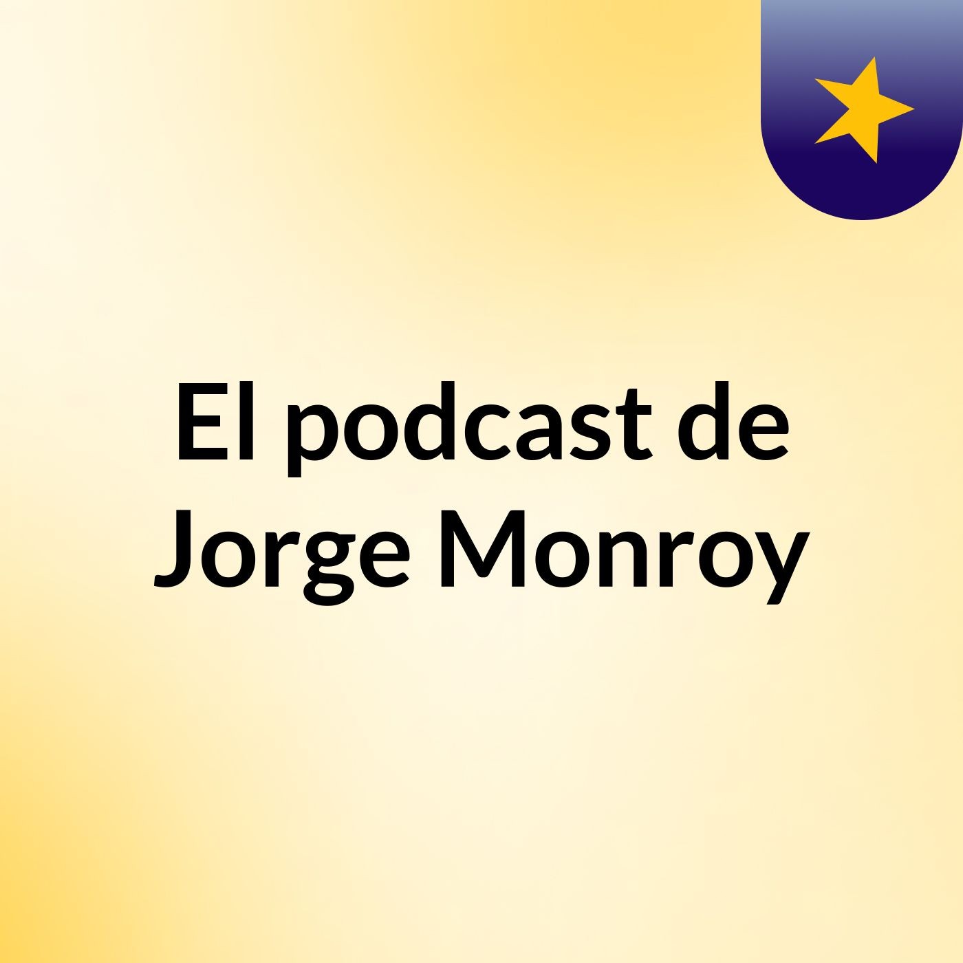 El podcast de Jorge Monroy
