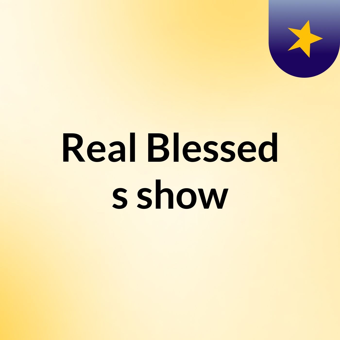 Real Blessed's show